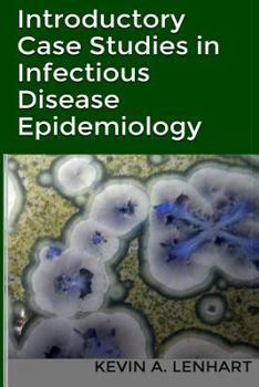 Paperback Introductory Case Studies in Infectious Disease Epidemiology Book