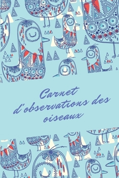 Paperback Carnet d'observations des oiseaux: Carnet d'observations des oiseaux [French] Book