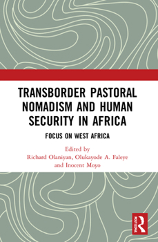 Paperback Transborder Pastoral Nomadism and Human Security in Africa: Focus on West Africa Book