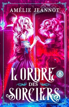 Paperback L'Ordre des Sorciers: Tome 8 [French] Book