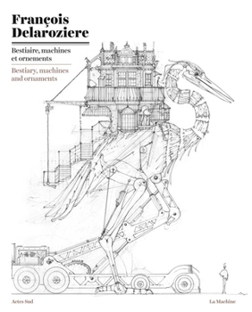Paperback François Delarozière: Bestiary, Machines and Ornaments: Drawings Book