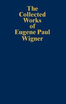 Hardcover The Collected Works of Eugene Paul Wigner: Historical, Philosophical, and Socio-Political Papers. Historical and Biographical Reflections and Synthese Book