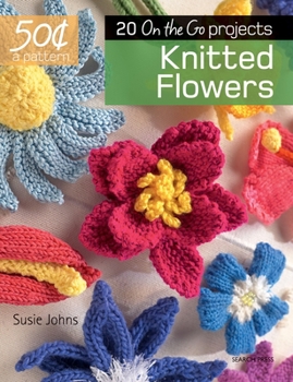 Paperback Knitted Flowers: 20 on the Go Projects Book