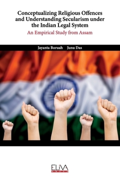 Paperback Conceptualizing Religious Offences and Understanding Secularism under the Indian Legal System: An Empirical Study from Assam Book