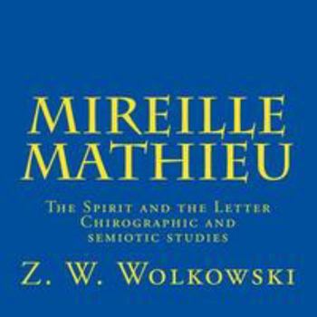 Paperback Mireille Mathieu: The Spirit and the Letter - Chirographic and semiotic studies Book