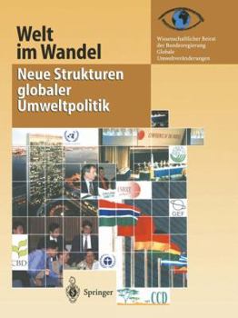 Welt Im Wandel: Neue Strukturen Globaler Umweltpolitik