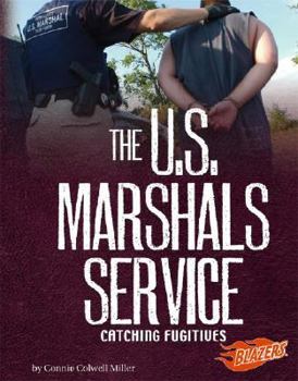 Hardcover The U.S. Marshals Service: Catching Fugitives Book
