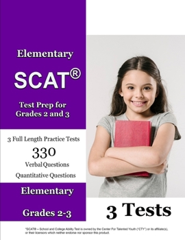 Paperback Elementary SCAT(R) Test Prep for Grades 2 and 3: 3 Full Length Tests with Detailed Explanations Book