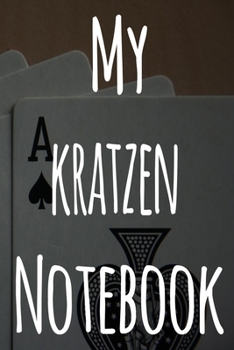 My Kratzen Notebook: The perfect gift for the fan of gambling in your life - 365 page custom made journal!