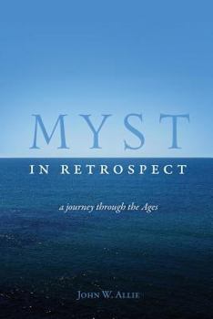 Paperback Myst in Retrospect: A Journey Through the Ages Book
