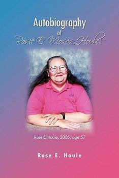 Paperback Autobiography of Rosie E. Moses Houle Book