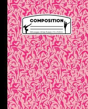Composition: Gymnastics Hot Pink Marble Composition Notebook for Girls. Gymnast Wide Ruled Book 7.5 x 9.25 in, 100 pages, journal for kids, elementary ... (Gymnastics Marble Composition Books)