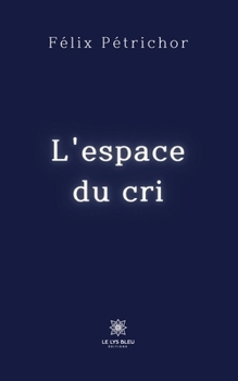 Paperback L'espace du cri [French] Book