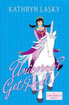 Camp Princess 2: Unicorns? Get Real! (Camp Princess) - Book #2 of the Camp Princess