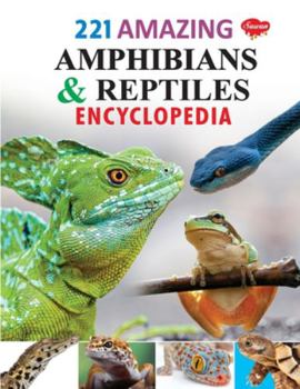 Paperback 221 Amazing Amphibians & Reptiles Encyclopedia Book