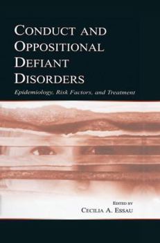 Paperback Conduct and Oppositional Defiant Disorders: Epidemiology, Risk Factors, and Treatment Book