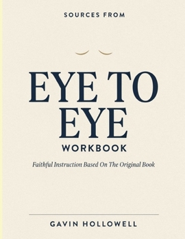 Paperback Sources From Eye To Eye: Faithful Instruction Based On The Original Book