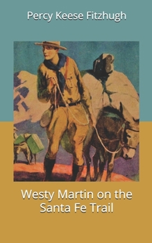 Westy Martin on the Santa Fe Trail - Book #4 of the Westy Martin