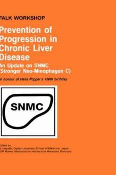 Hardcover Prevention of Progression in Chronic Liver Disease: An Update on Snmc (Stronger Neo-Minophagen C). in Honour of Hans Popper's 100th Birthday Book