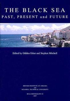Hardcover The Black Sea: Past, Present and Future Book