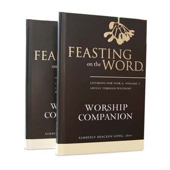 Hardcover Feasting on the Word Worship Companion, Year a - Two-Volume Set: Liturgies for Year a Book