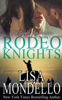 Her Knight, Her Protector - Book #1 of the Rodeo Knights