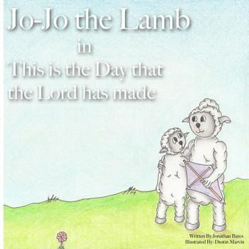 Paperback Jo-Jo the Lamb: This is the Day that the Lord has made Book
