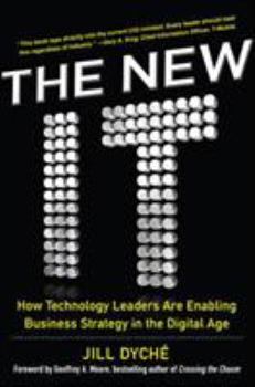 Hardcover The New It: How Technology Leaders Are Enabling Business Strategy in the Digital Age Book