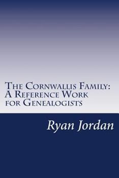 Paperback The Cornwallis Family: A Reference Work for Genealogists Book