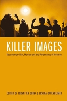 Hardcover Killer Images: Documentary Film, Memory, and the Performance of Violence Book