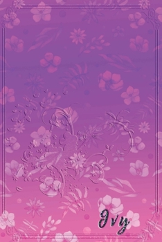 Ivy: Personalized Name Embossed  Lavender Purple Pink Shade Gradient with floral Inspired | Blank Lined Notebook Journal | Diary Note Taking |Multiple ... Touch Gift for Female Friends Coworkers