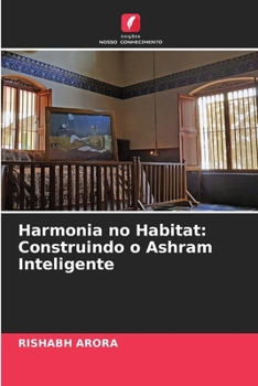 Harmonia no Habitat: Construindo o Ashram Inteligente
