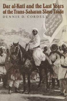 Hardcover Dar Al-Kuti and the Last Years of the Trans-Sahara Slave Trade Book