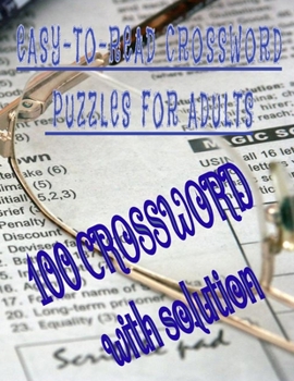 Paperback Easy-To-Read Crossword Puzzles for Adults: 100 CROSSWORD with solution, LARGE-PRINT, MEDIUM-LEVEL PUZZLES THAT ENTERTAIN AND CHALLENGE Book