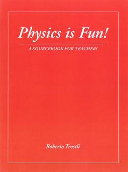 Paperback Physics is Fun!: A Sourcebook for Teachers Book