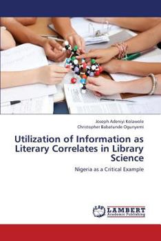 Paperback Utilization of Information as Literary Correlates in Library Science Book