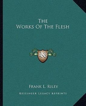 Paperback The Works Of The Flesh Book