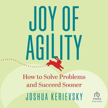 MP3 CD Joy of Agility: How to Solve Problems and Succeed Sooner Book
