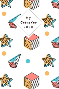 Paperback My Calendar 2020: Your Own Weekly, Monthly And Yearly Planner For 2020 With Beautiful Design Book