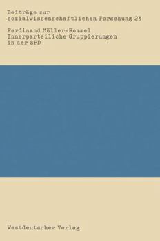 Paperback Innerparteiliche Gruppierungen in Der SPD: Eine Empirische Studie Über Informell-Organisierte Gruppierungen Von 1969-1980 [German] Book