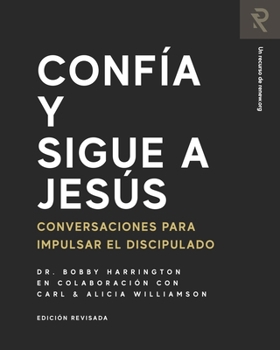 Paperback Confía y Sigue a Jesús: Conversaciones para impulsar el discipulado [Spanish] Book