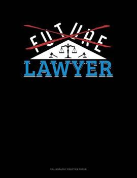 Paperback Future Lawyer: Calligraphy Practice Paper Book