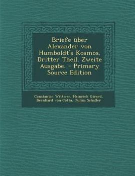 Paperback Briefe Uber Alexander Von Humboldt's Kosmos. Dritter Theil. Zweite Ausgabe. [German] Book