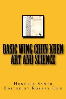 Paperback Basic Wing Chun Kuen: Art and Science Book