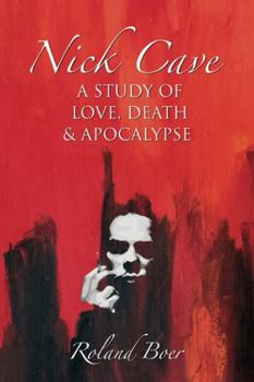 Paperback Nick Cave: A Study of Love, Death and Apocalypse Book