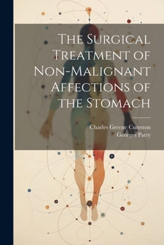 Paperback The Surgical Treatment of Non-Malignant Affections of the Stomach Book