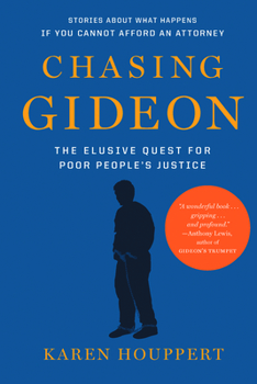 Paperback Chasing Gideon: The Elusive Quest for Poor People's Justice Book