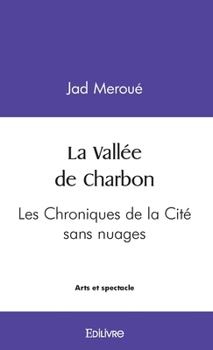 Paperback La Vallée de Charbon: Les Chroniques de la Cité sans nuages [French] Book