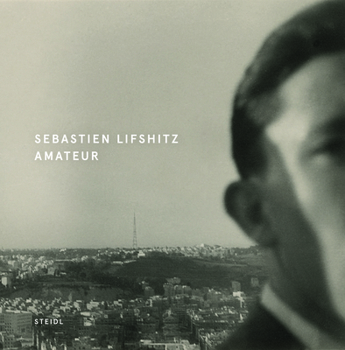 Hardcover Sébastien Lifshitz: Amateur Book