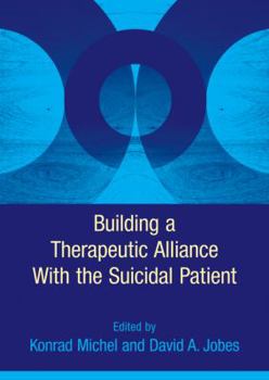 Hardcover Building a Therapeutic Alliance with the Suicidal Patient Book